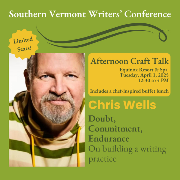 Doubt, Commitment, Endurance: Craft Talk Lunch with Chris Wells