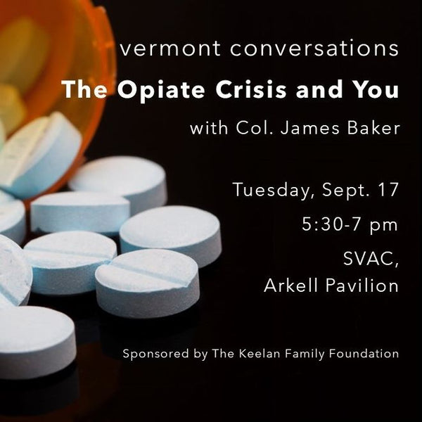 Vermont Conversations - The Opiate Crisis and You