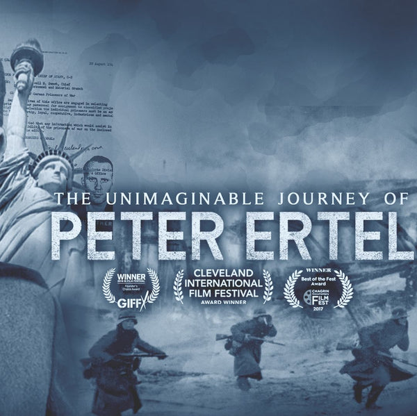 The Unimaginable Journey of Peter Ertel – A Documentary Screening & Discussion